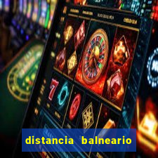 distancia balneario camboriu x beto carrero